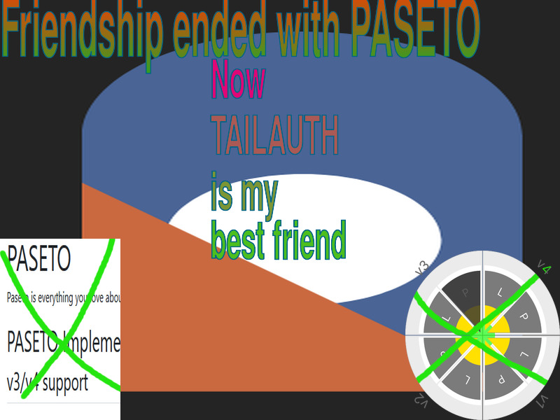 Friendship ended with paseto, now tailauth is my new friend